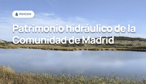 Information on the Hydraulic Heritage of the Community of Madrid